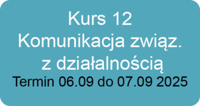 Kurs 12 - Komunikacja związana z działalnością