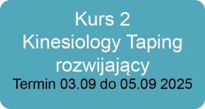 Kurs 2 – Kinesiology Taping – rozwijający i praktyczny